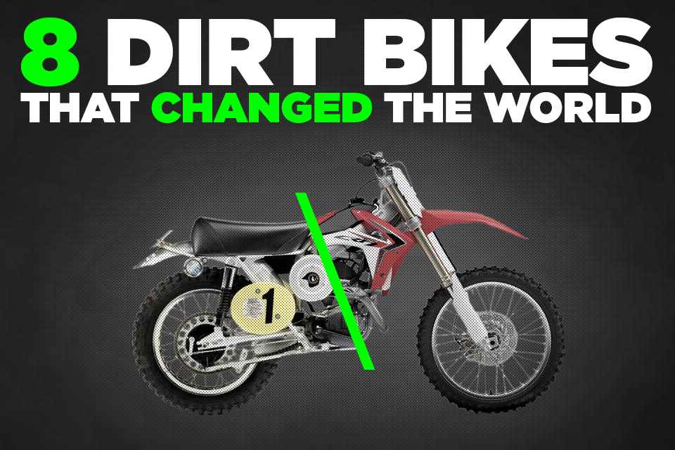 8 Dirt Bikes that Changed the World