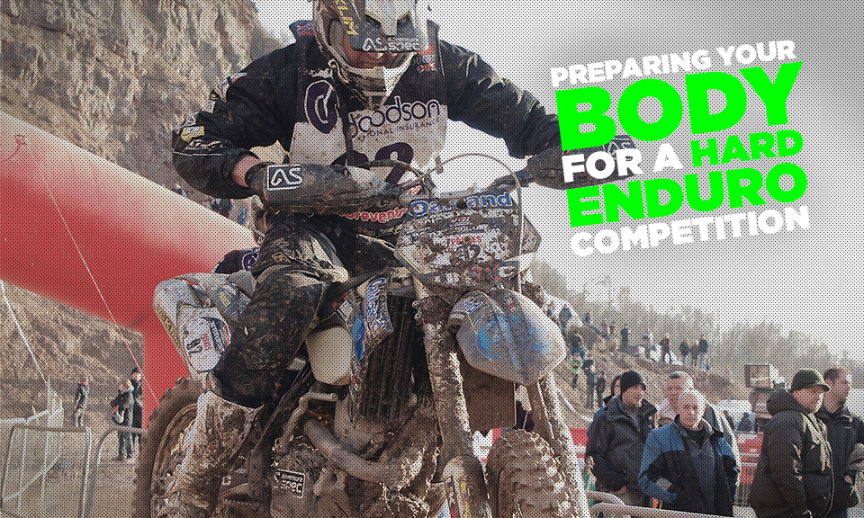 Preparing Your Body For a Hard Enduro Competition