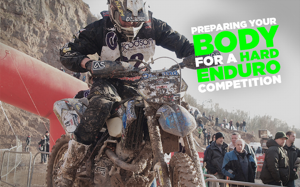 Preparing Your Body For a Hard Enduro Competition