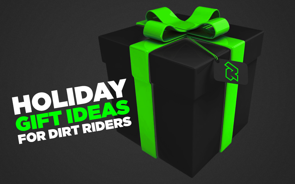 Holiday Gift Ideas for Dirt Riders
