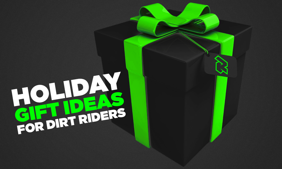 Holiday Gift Ideas for Dirt Riders