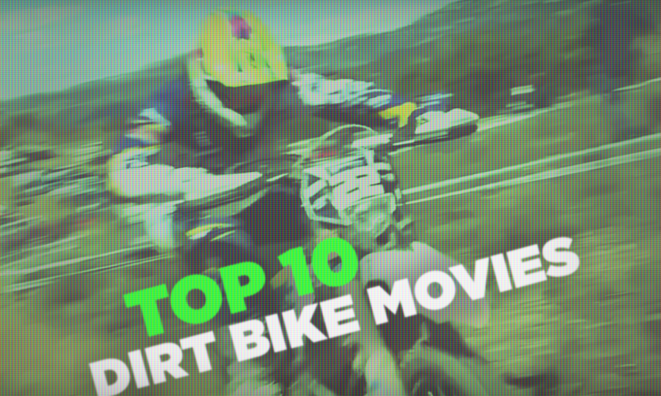 Top 10 Dirt Bike Movies