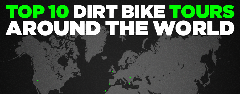 Top 10 Dirt Bike Tours Around the World